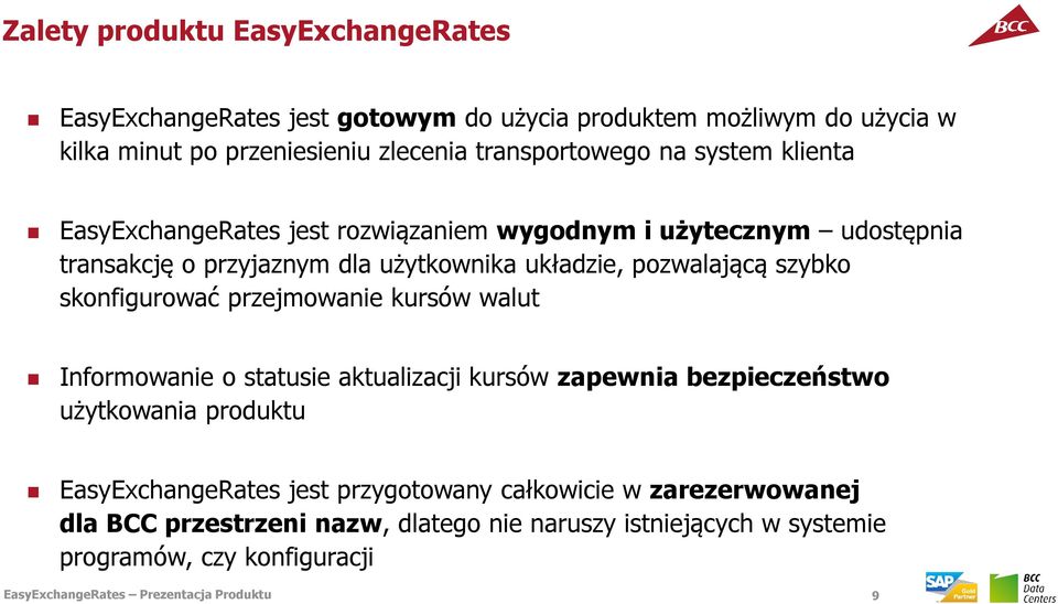 skonfigurować przejmowanie kursów walut Informowanie o statusie aktualizacji kursów zapewnia bezpieczeństwo użytkowania produktu EasyExchangeRates jest