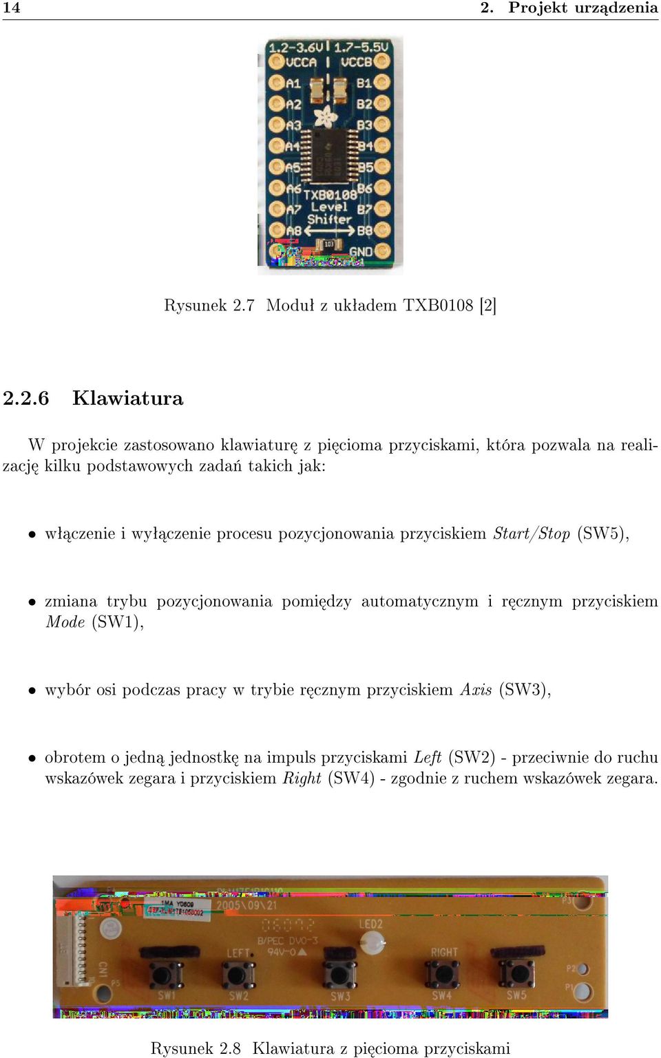 automatycznym i r cznym przyciskiem Mode (SW1), wybór osi podczas pracy w trybie r cznym przyciskiem Axis (SW3), obrotem o jedn jednostk na impuls przyciskami