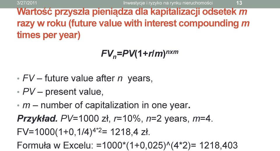 future value after n years, PV present value, m number of capitalization in one year. Przykład.