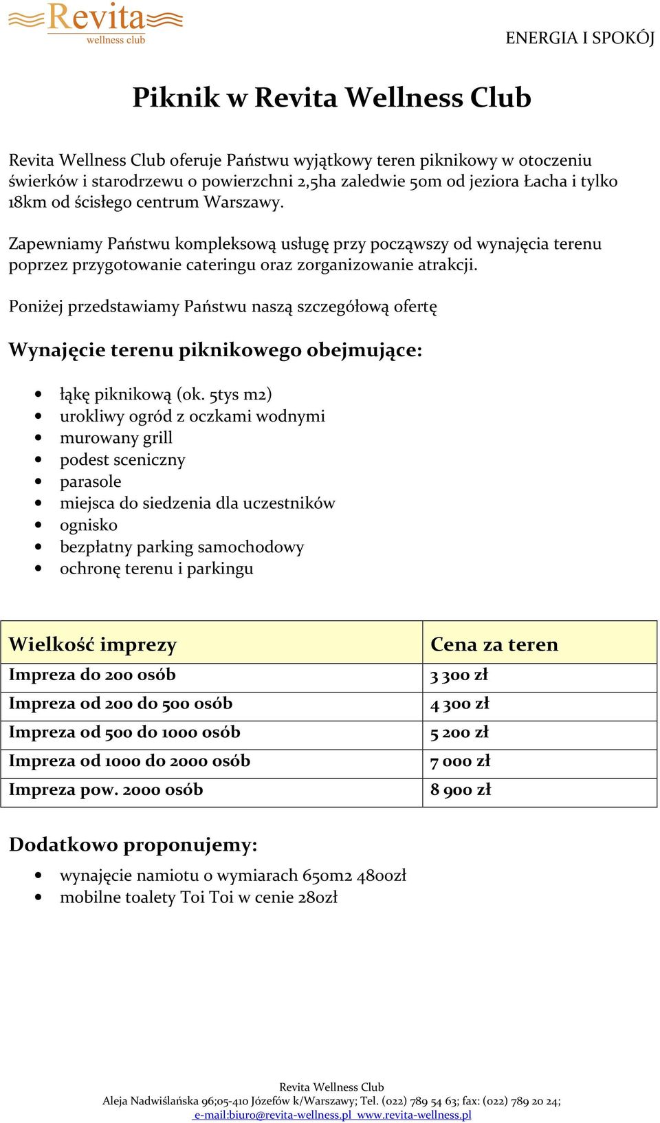 Poniżej przedstawiamy Państwu naszą szczegółową ofertę Wynajęcie terenu piknikowego obejmujące: łąkę piknikową (ok.