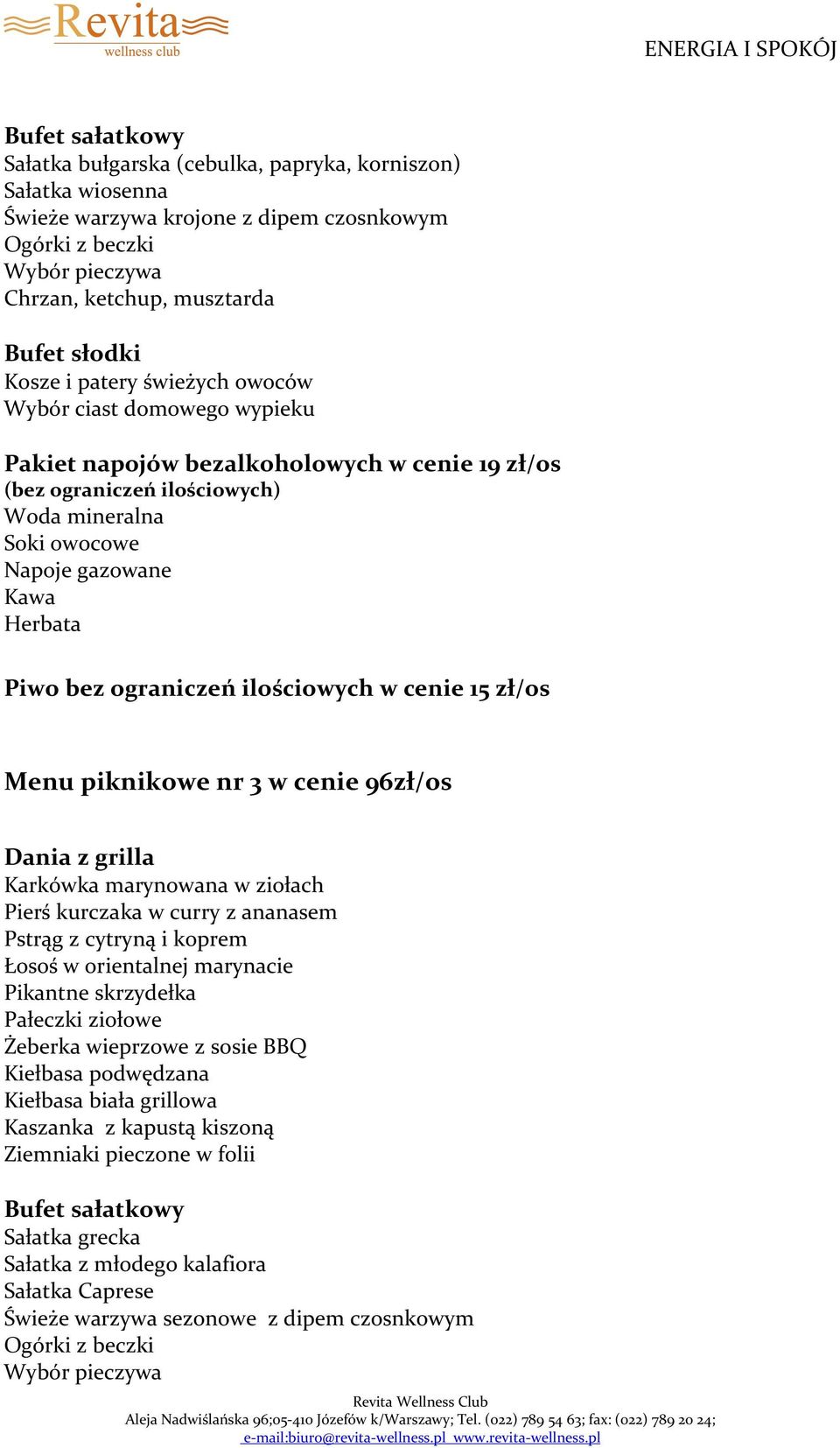 koprem Łosoś w orientalnej marynacie Pikantne skrzydełka Pałeczki ziołowe Żeberka wieprzowe z sosie BBQ Kiełbasa biała grillowa Kaszanka z