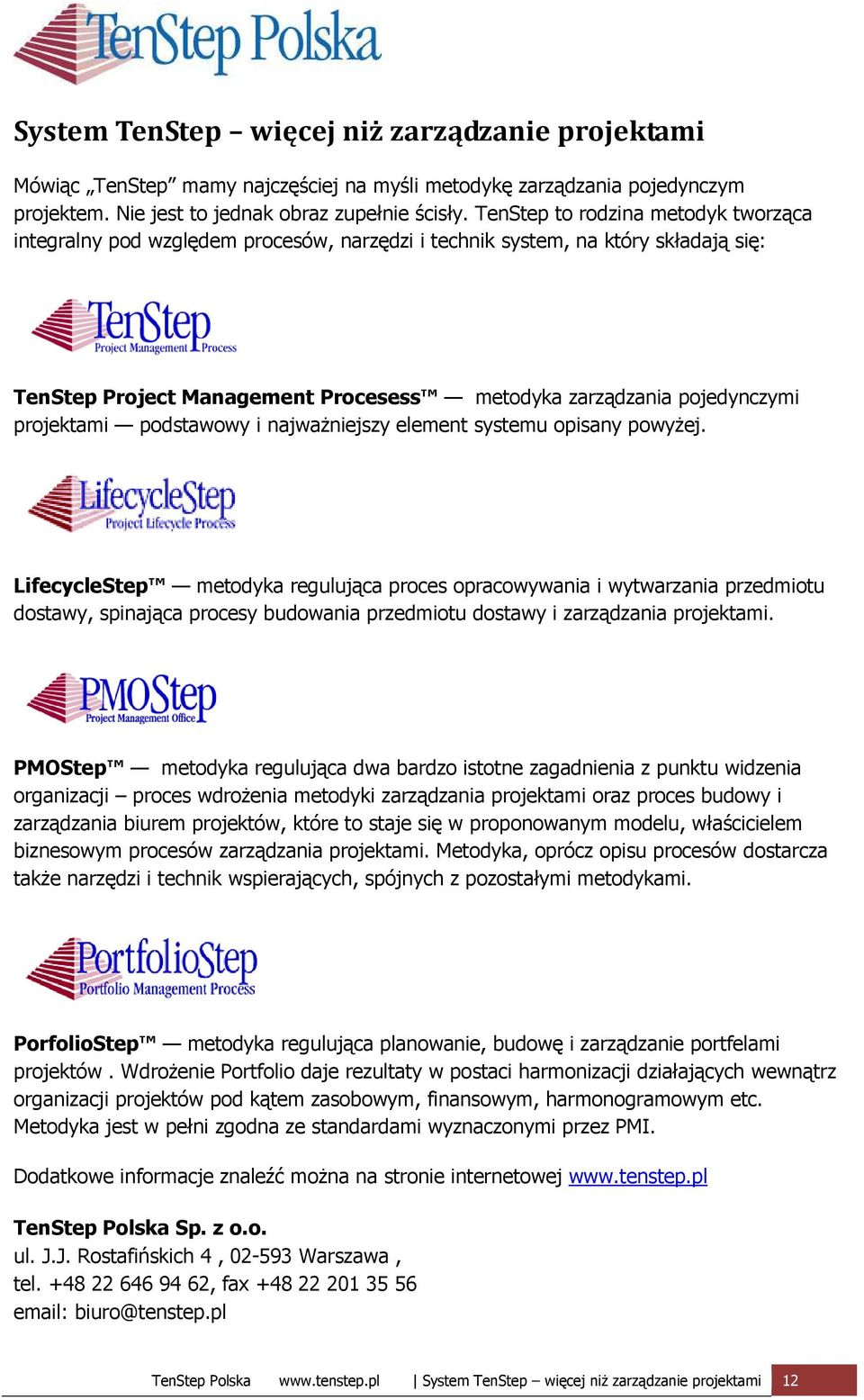 projektami podstawowy i najwaŝniejszy element systemu opisany powyŝej.