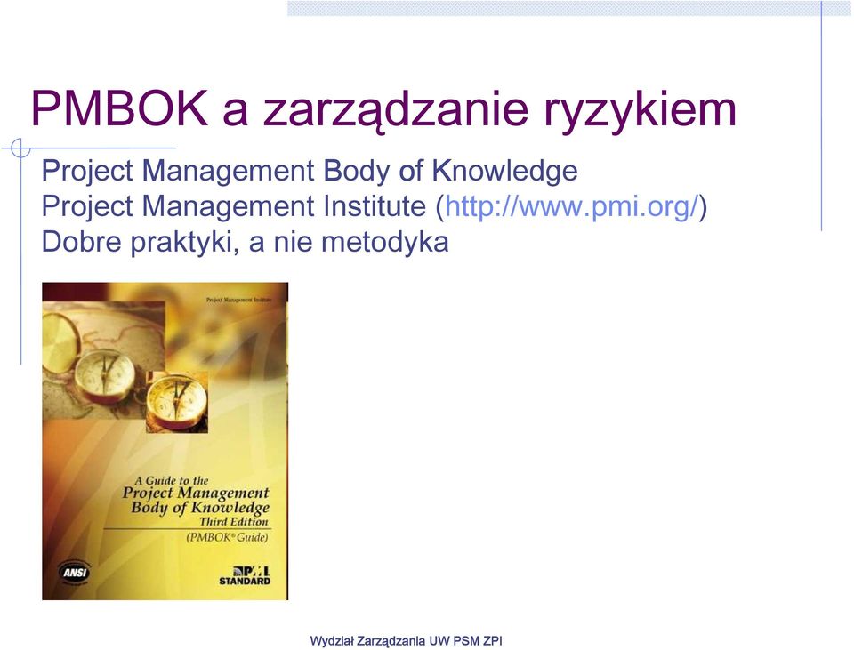 Management Institute (http://www.pmi.