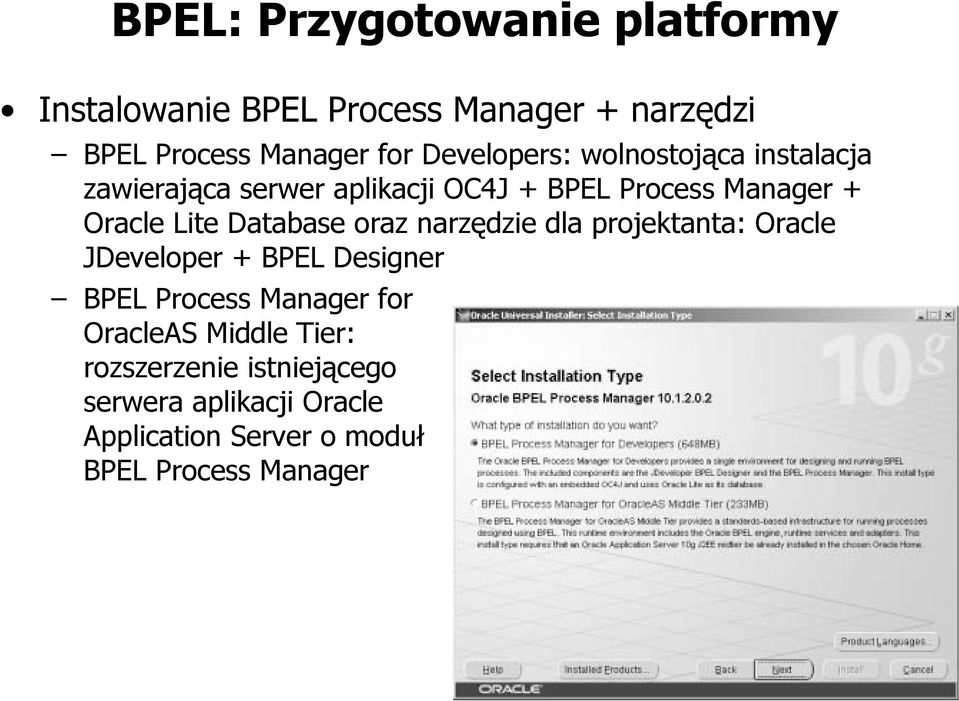 Database oraz narzędzie dla projektanta: Oracle JDeveloper + BPEL Designer BPEL Process Manager for