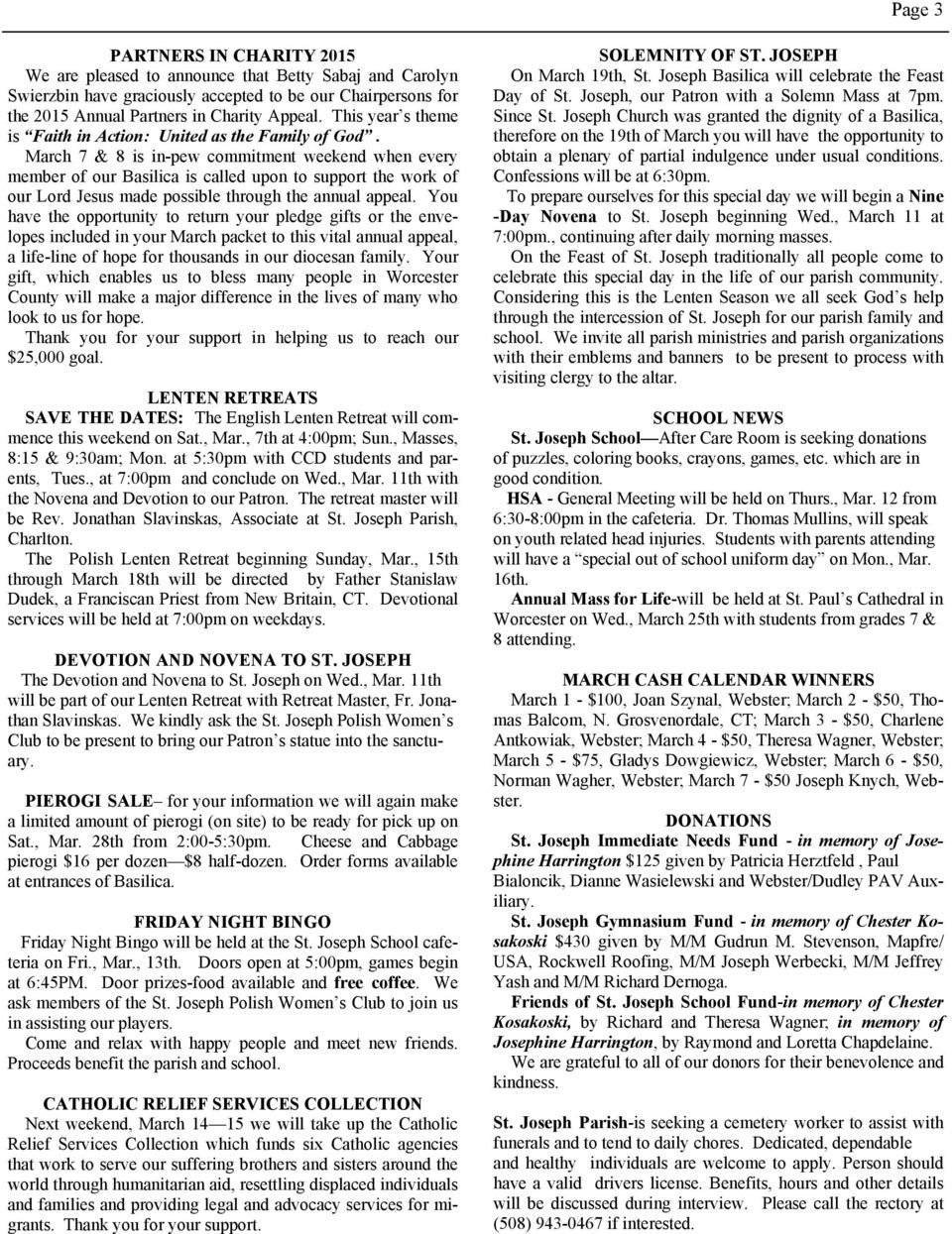 March 7 & 8 is in-pew commitment weekend when every member of our Basilica is called upon to support the work of our Lord Jesus made possible through the annual appeal.