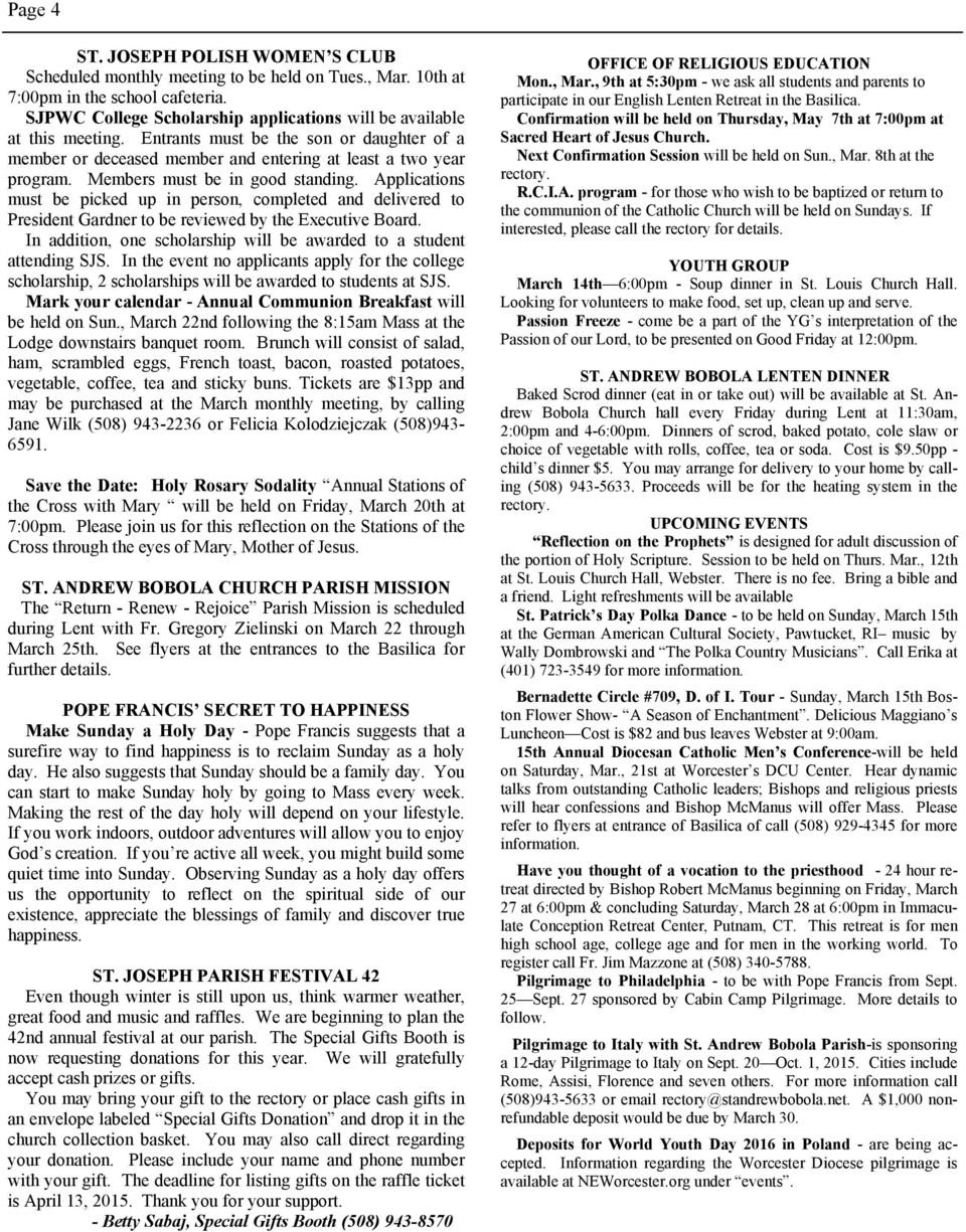 Members must be in good standing. Applications must be picked up in person, completed and delivered to President Gardner to be reviewed by the Executive Board.