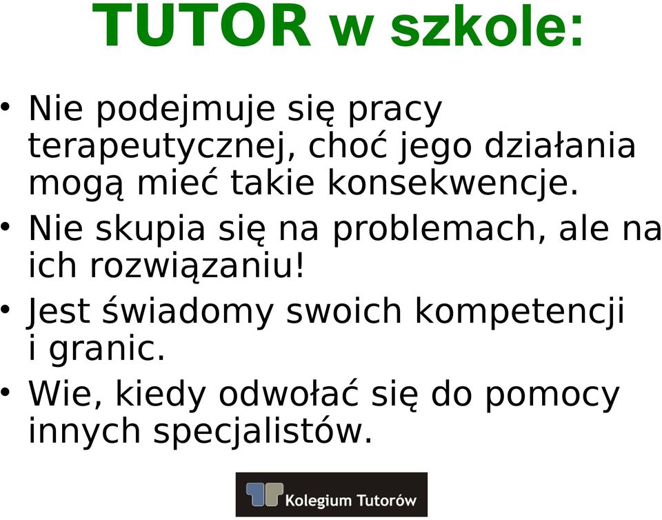 Nie skupia się na problemach, ale na ich rozwiązaniu!