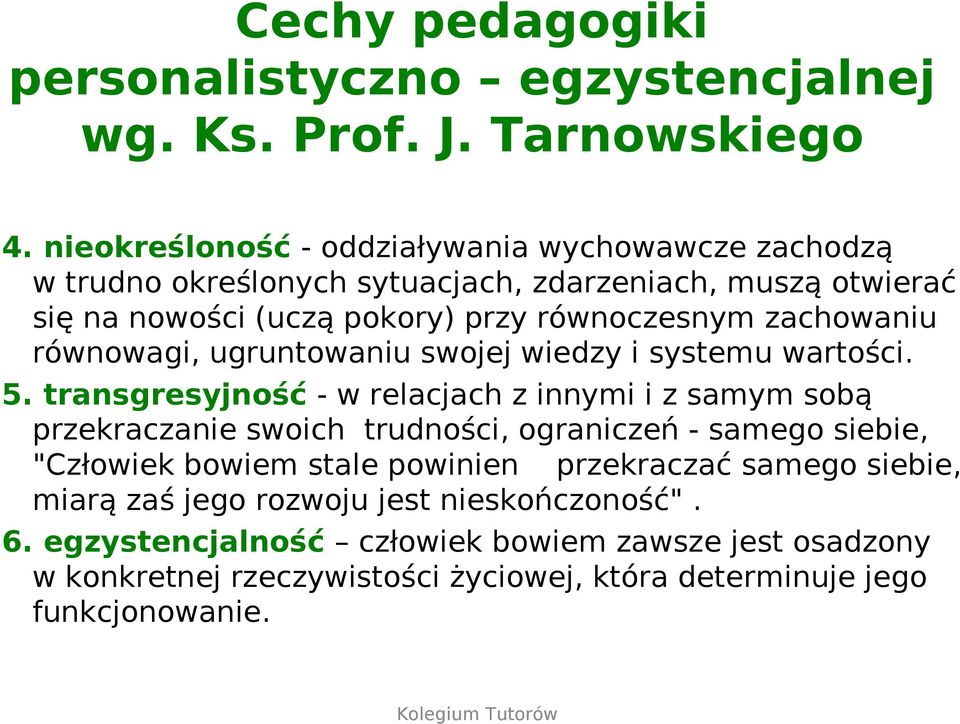 zachowaniu równowagi, ugruntowaniu swojej wiedzy i systemu wartości. 5.