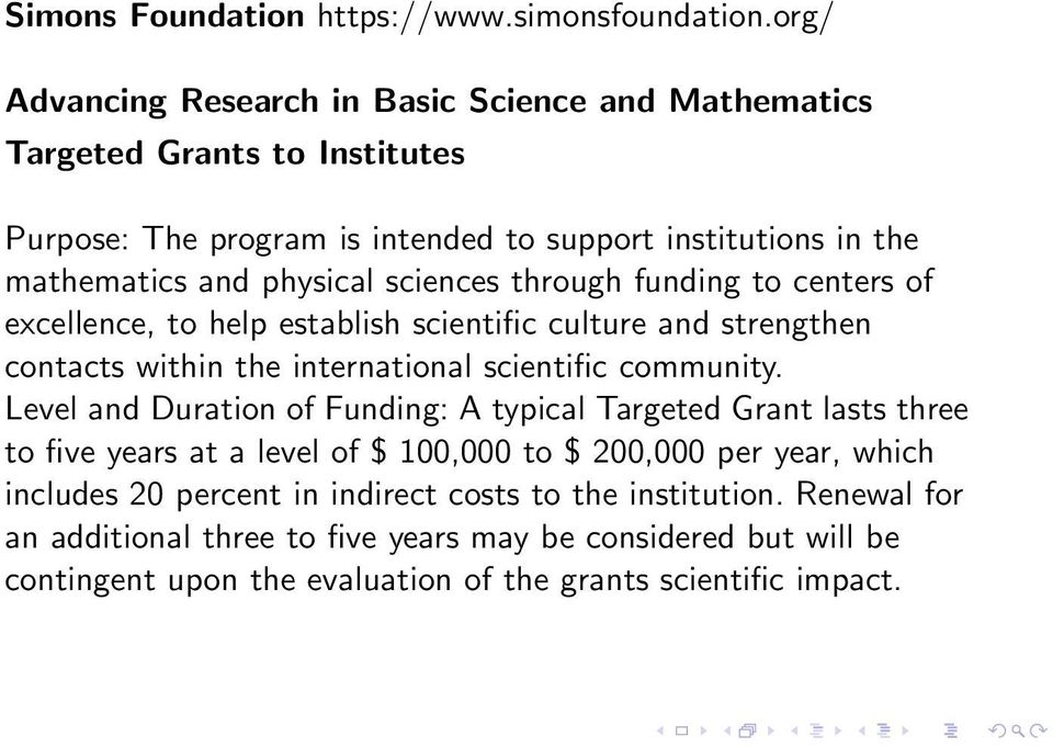 sciences through funding to centers of excellence, to help establish scientific culture and strengthen contacts within the international scientific community.
