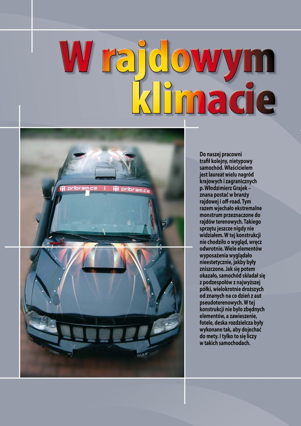 Wiele elementów wyposażenia wyglądało nieestetycznie, jakby były zniszczone.