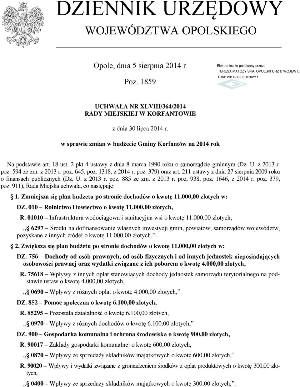 1318, z 2014 r. poz. 379) oraz art. 211 ustawy z dnia 27 sierpnia 2009 roku o finansach publicznych (Dz. U. z 2013 r. poz. 885 ze zm. z 2013 r. poz. 938, poz. 1646, z 2014 r. poz. 379, poz.