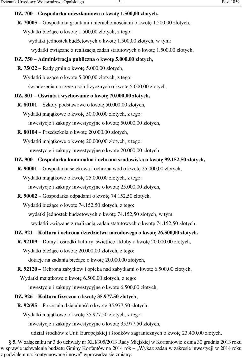 500,00 złotych, DZ. 750 Administracja publiczna o kwotę 5.000,00 złotych, R. 75022 Rady gmin o kwotę 5.000,00 złotych, Wydatki bieżące o kwotę 5.