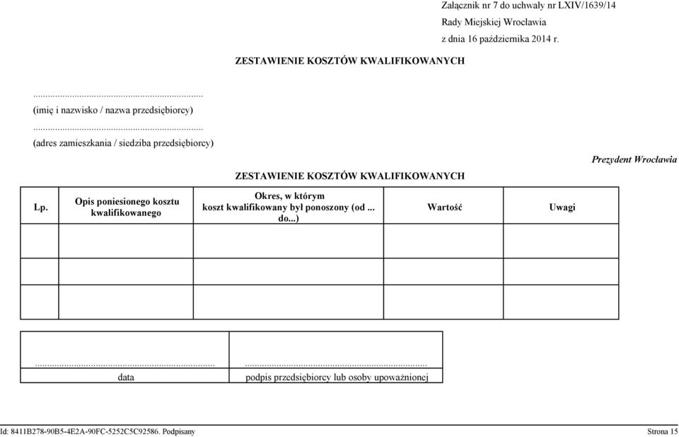 KWALIFIKOWANYCH Lp. Opis poniesionego kosztu kwalifikowanego Okres, w którym koszt kwalifikowany był ponoszony (od... do.