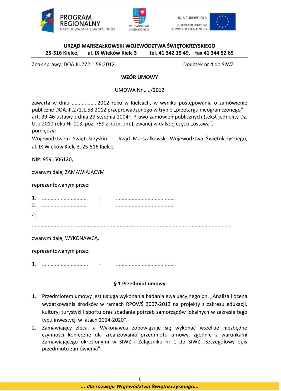 Prawo zamówień publicznych (tekst jednolity Dz. U. z 2010 roku Nr 113, poz. 759 z późn. zm.