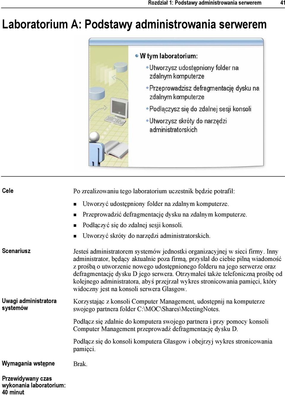 Utworzyć skróty do narzędzi administratorskich. Jesteś administratorem systemów jednostki organizacyjnej w sieci firmy.