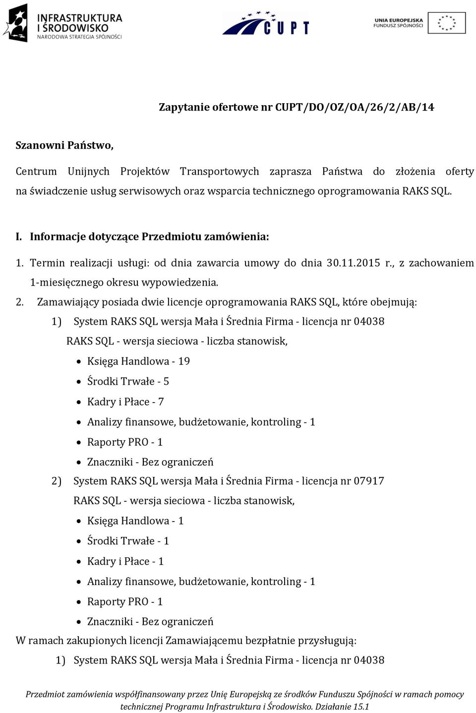 , z zachowaniem 1-miesięcznego okresu wypowiedzenia. 2.