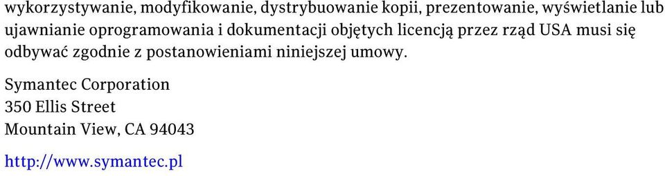 przez rząd USA musi się odbywać zgodnie z postanowieniami niniejszej umowy.