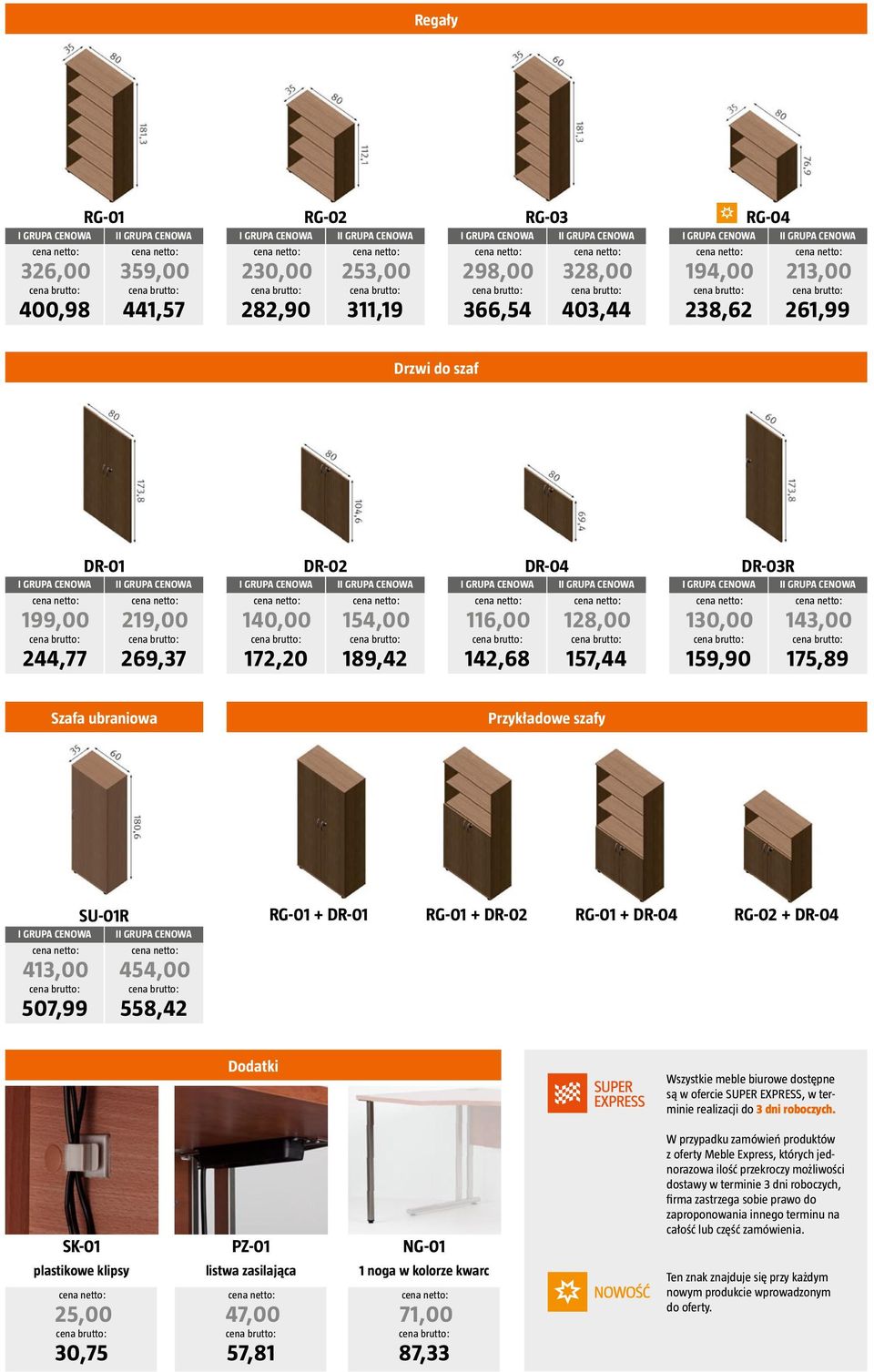 + DR-04 RG-02 + DR-04 Dodatki Wszystkie meble biurowe dostępne są w ofercie SUPER EXPRESS, w terminie realizacji do 3 dni roboczych.