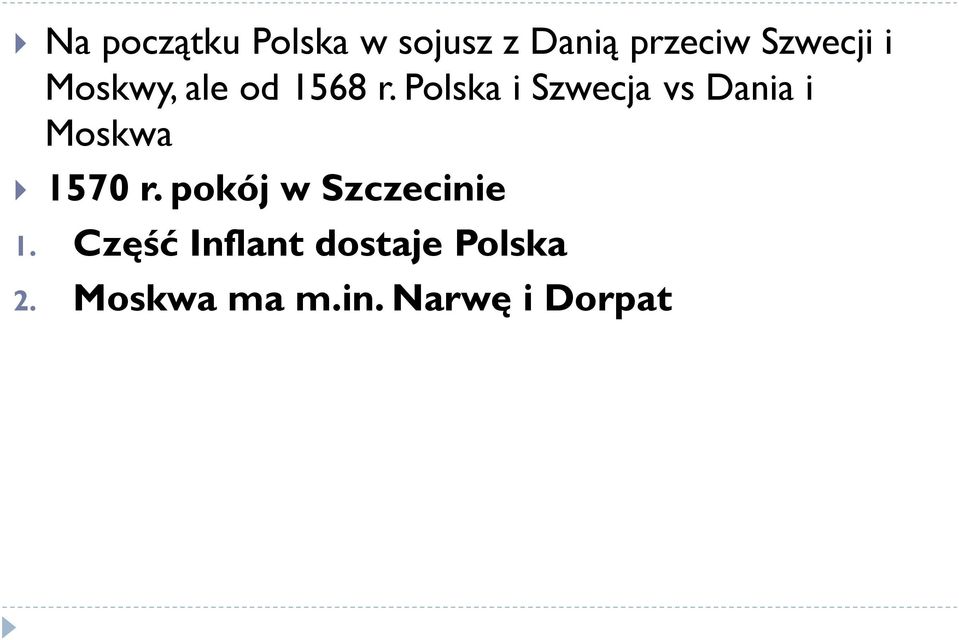 Polska i Szwecja vs Dania i Moskwa 1570 r.