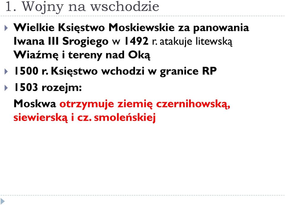 atakuje litewską Wiaźmę i tereny nad Oką 1500 r.