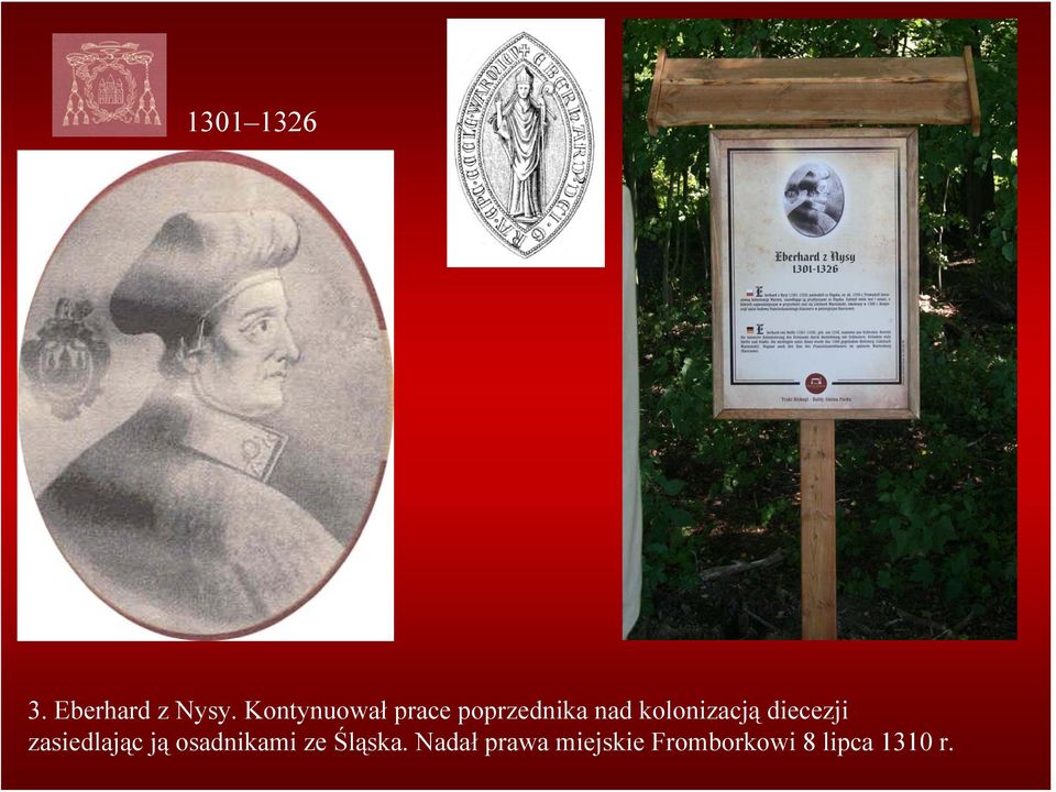 kolonizacją diecezji zasiedlając ją