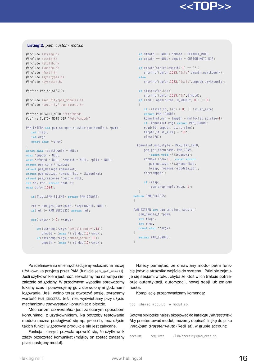 snprintf(bufor,1023,"%s/%s",cmpath,uzytkownik); #define PAM_SM_SESSION #include <security/pam_modules.h> #include <security/_pam_macros.