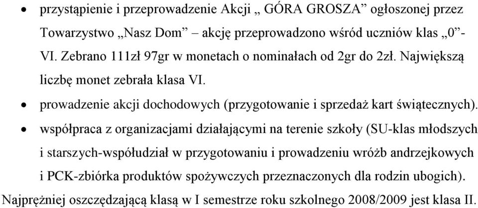 prowadzenie akcji dochodowych (przygotowanie i sprzedaż kart świątecznych).