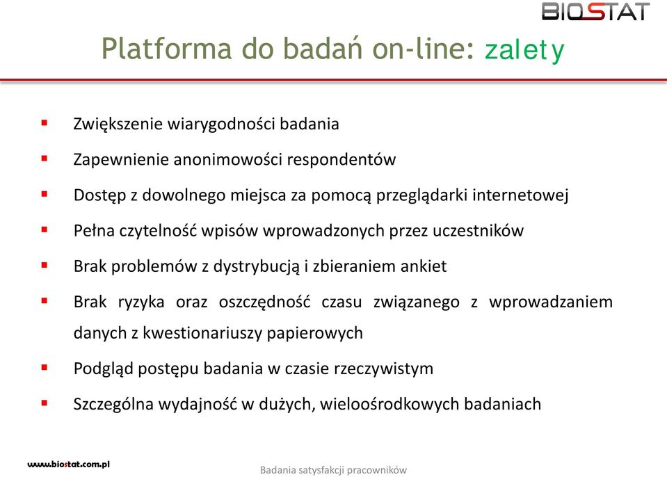 dystrybucją i zbieraniem ankiet Brak ryzyka oraz oszczędność czasu związanego z wprowadzaniem danych z