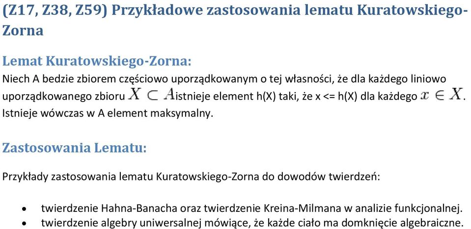 Istnieje wówczas w A element maksymalny.