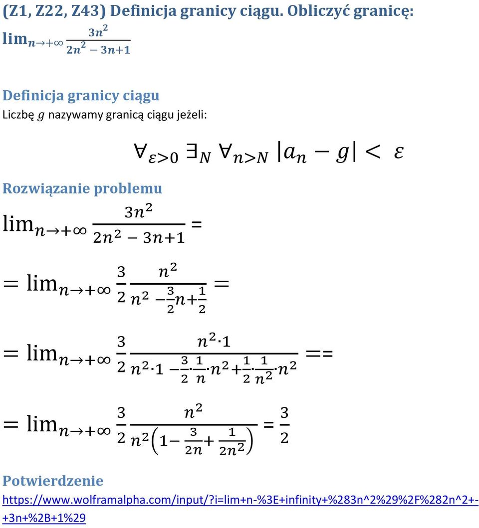 granicą ciągu jeżeli: Rozwiązanie problemu = = ( ) =