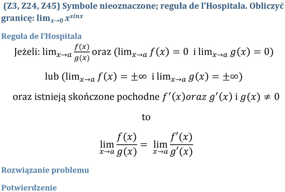 Obliczyć granicę: Reguła de l Hospitala Jeżeli: