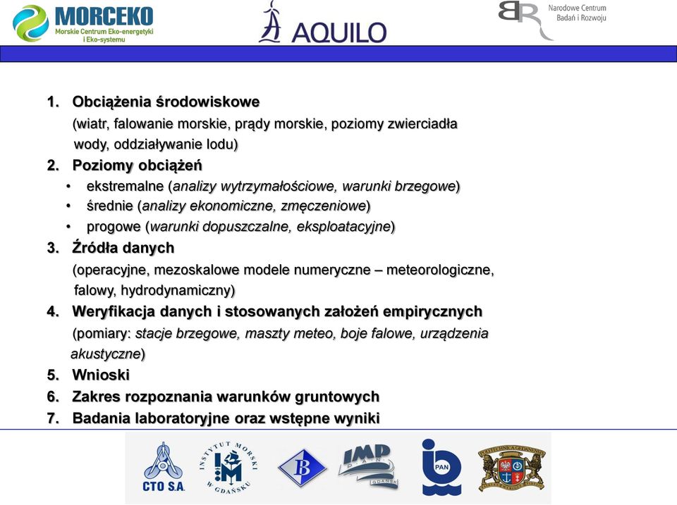 eksploatacyjne) 3. Źródła danych (operacyjne, mezoskalowe modele numeryczne meteorologiczne, falowy, hydrodynamiczny) 4.