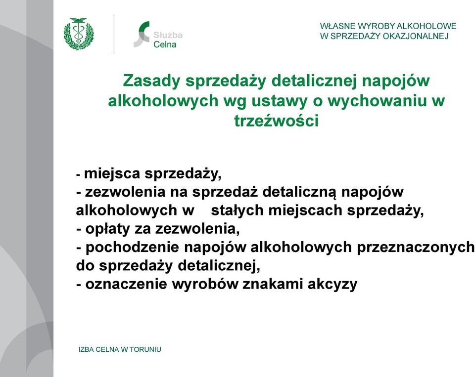 alkoholowych w stałych miejscach sprzedaży, - opłaty za zezwolenia, - pochodzenie