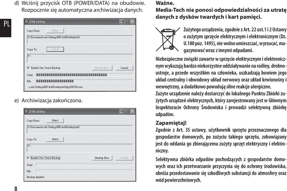 U.180 poz. 1495), nie wolno umieszczać, wyrzucać, magazynować wraz z innymi odpadami.