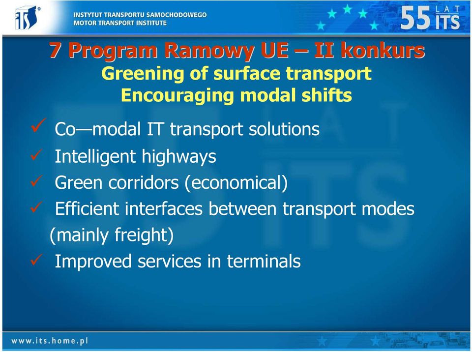 Intelligent highways Green corridors (economical) Efficient