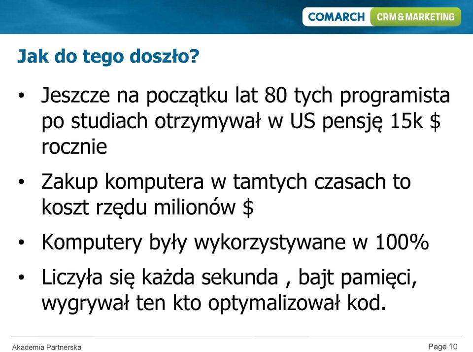 pensję 15k $ rocznie Zakup komputera w tamtych czasach to koszt rzędu