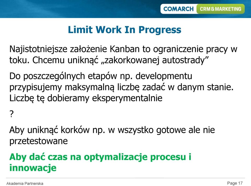 developmentu przypisujemy maksymalną liczbę zadać w danym stanie.