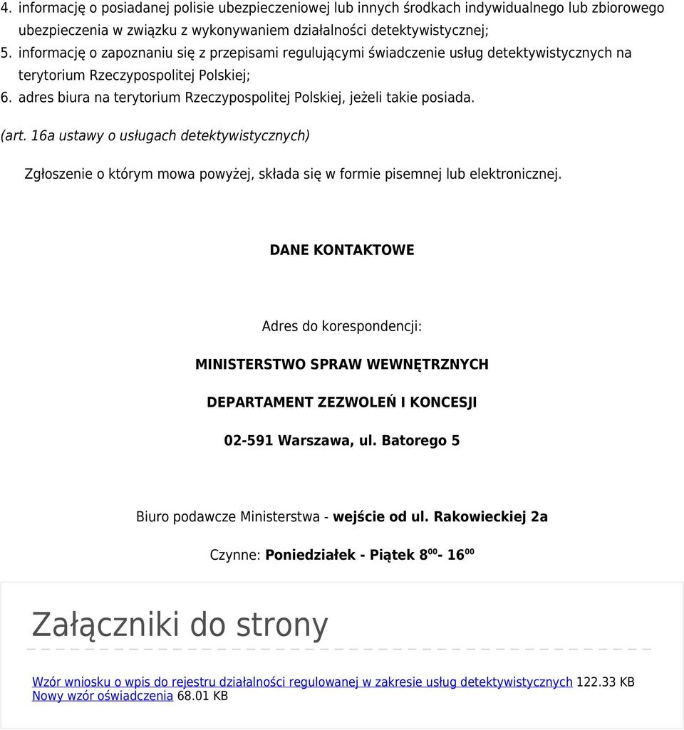 adres biura na terytorium Rzeczypospolitej Polskiej, jeżeli takie posiada. (art.
