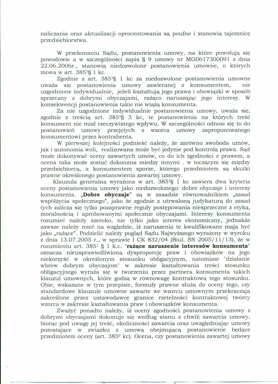 , stanowią niedozwolone postanowienia umowne, o których mowa wart. 3851 1 kc. Zgodnie z art.