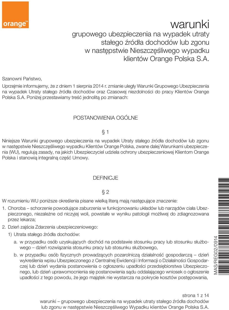 zmianie uległy Warunki Grupowego Ubezpieczenia na wypadek Utraty stałego źródła dochodów oraz Czasowej niezdolności do pracy Klientów Orange Polska S.A.