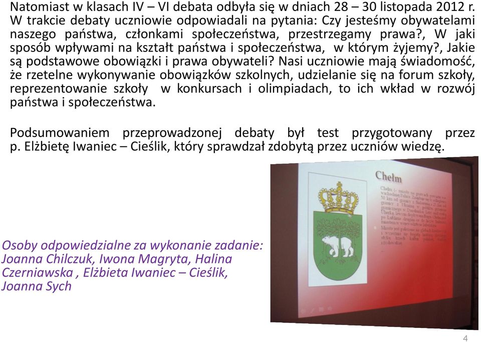 , W jaki sposób wpływami na kształt paostwa i społeczeostwa, w którym żyjemy?, Jakie są podstawowe obowiązki i prawa obywateli?