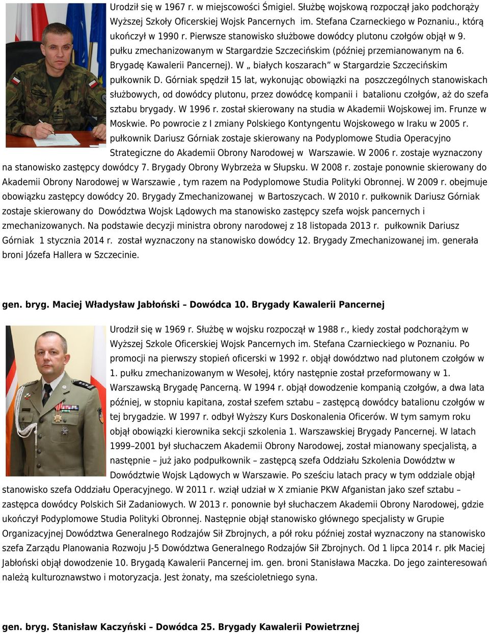 W białych koszarach w Stargardzie Szczecińskim pułkownik D.