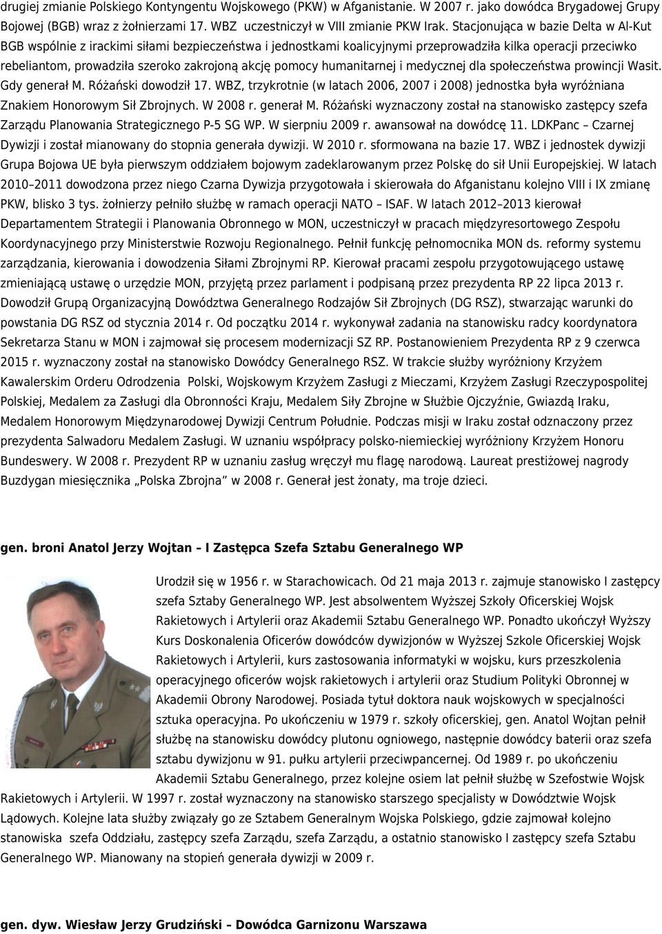 pomocy humanitarnej i medycznej dla społeczeństwa prowincji Wasit. Gdy generał M. Różański dowodził 17.