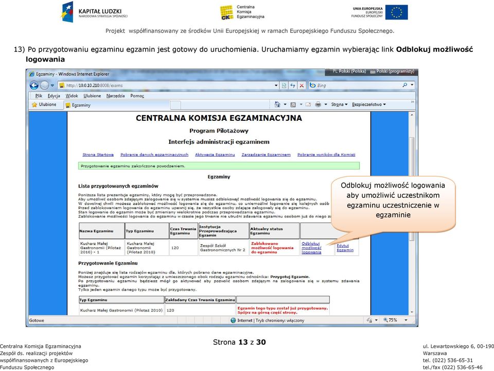 Uruchamiamy egzamin wybierając link Odblokuj możliwość logowania Odblokuj