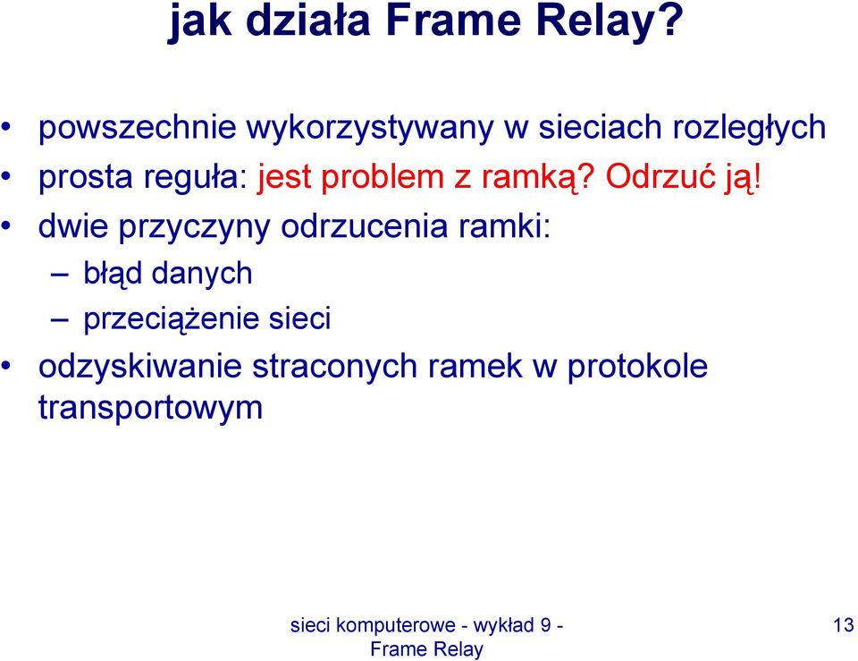 reguła: jest problem z ramką? Odrzuć ją!