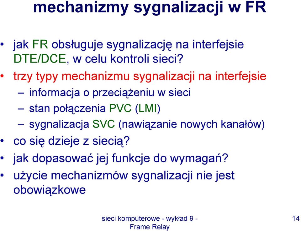 trzy typy mechanizmu sygnalizacji na interfejsie informacja o przeciążeniu w sieci stan