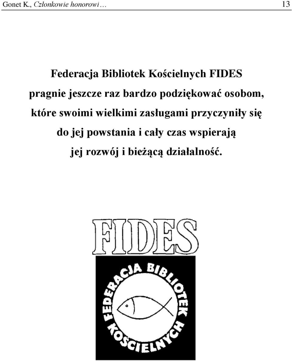 FIDES pragnie jeszcze raz bardzo podziękować osobom, które