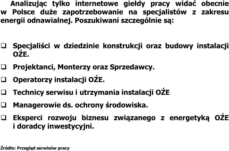 Projektanci, Monterzy oraz Sprzedawcy. Operatorzy instalacji OŹE.