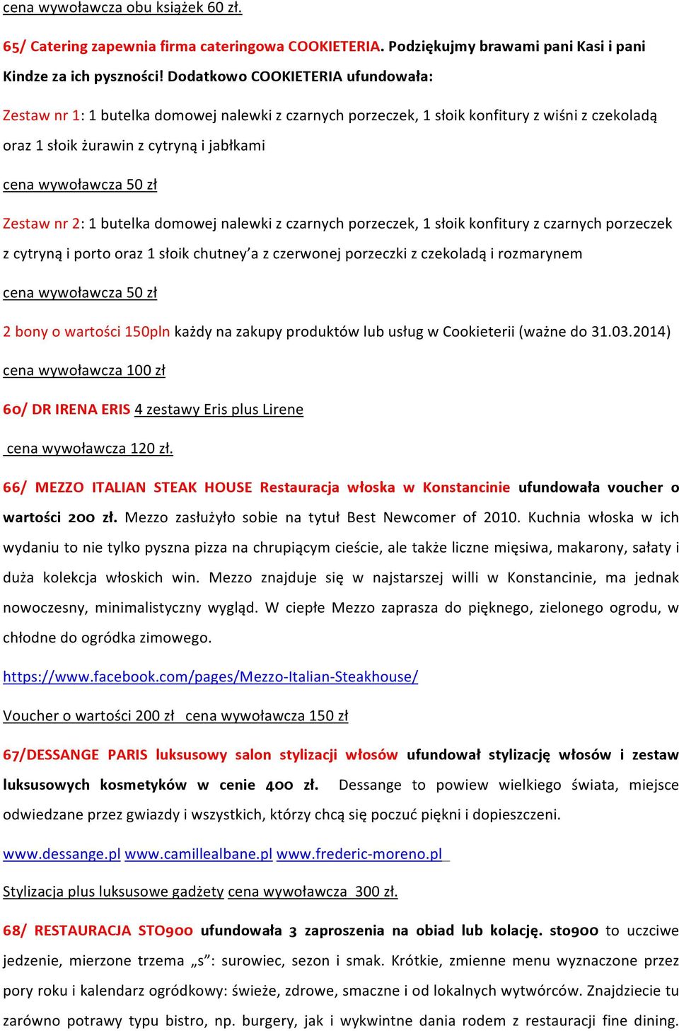 Zestaw nr 2: 1 butelka domowej nalewki z czarnych porzeczek, 1 słoik konfitury z czarnych porzeczek z cytryną i porto oraz 1 słoik chutney a z czerwonej porzeczki z czekoladą i rozmarynem cena