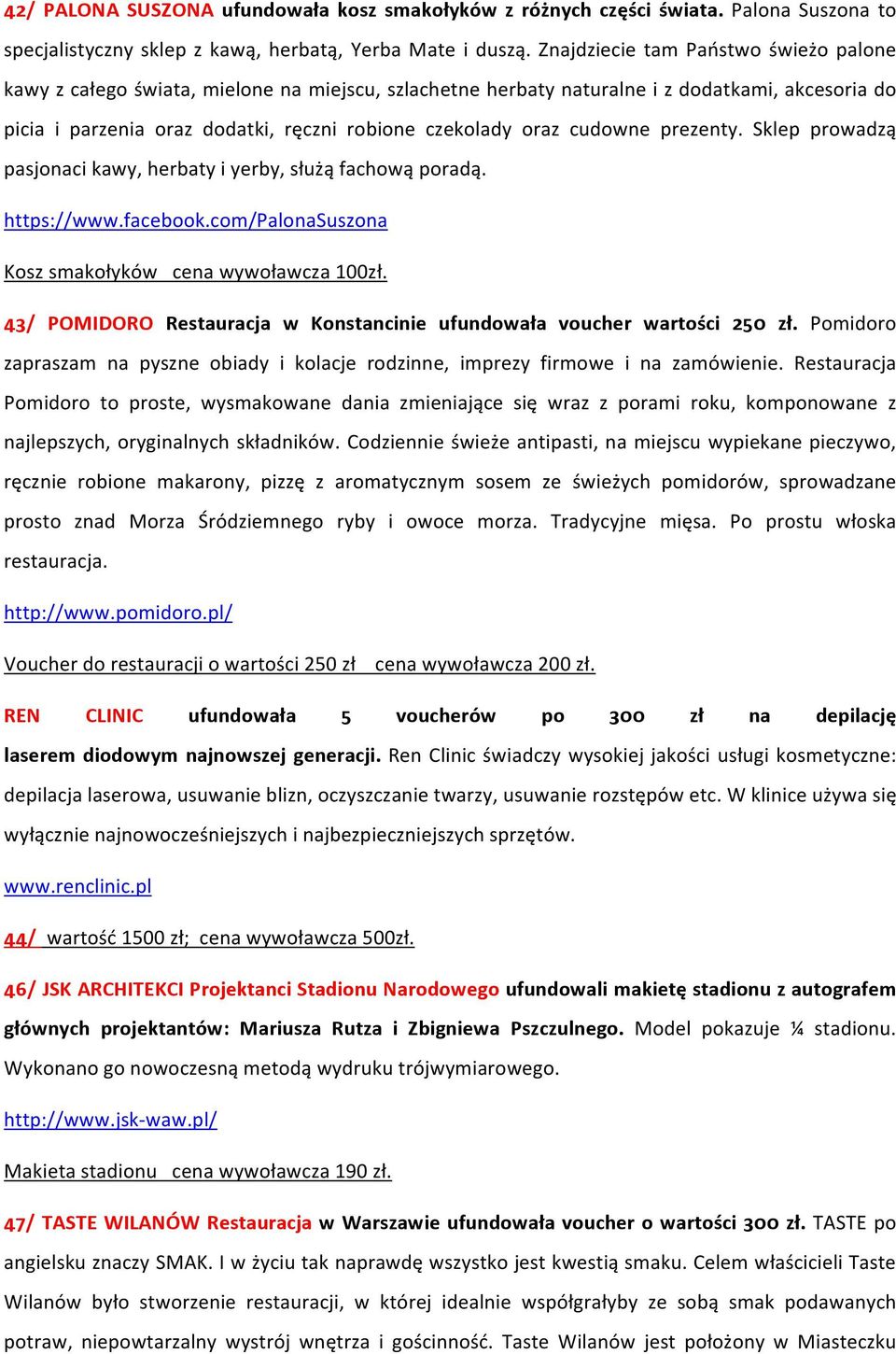 cudowne prezenty. Sklep prowadzą pasjonaci kawy, herbaty i yerby, służą fachową poradą. https://www.facebook.com/palonasuszona Kosz smakołyków cena wywoławcza 100zł.